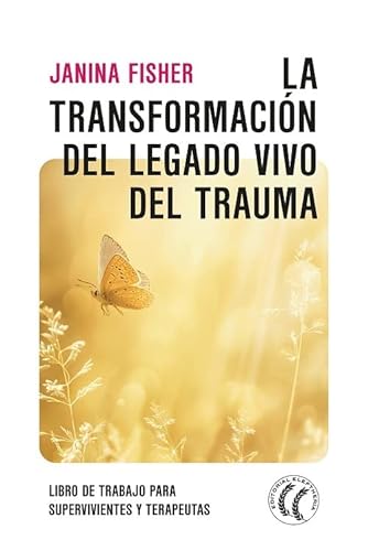 Stock image for La transformacin del legado vivo del trauma: Libro de trabajo para supervivientes y terapeutas for sale by GF Books, Inc.