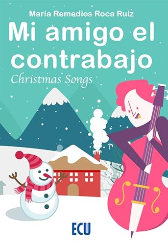 Stock image for Mi amigo el contrabajo. Christmas Songs for sale by Agapea Libros