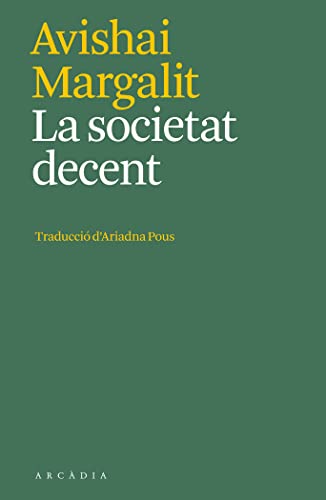 Beispielbild fr La societat decent (Els llibres d'Arcdia) zum Verkauf von medimops