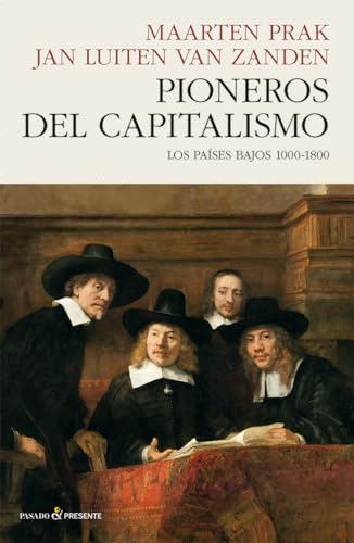 Imagen de archivo de PIONEROS DEL CAPITALISMO. LOS PAISES BAJOS 1000-1800 a la venta por KALAMO LIBROS, S.L.