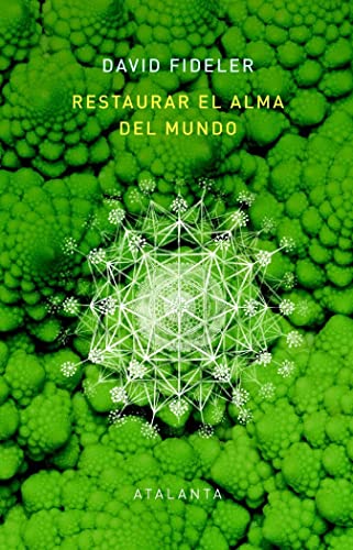 Stock image for RESTAURAR EL ALMA DEL MUNDO. El vnculo vital que nos une a la inteligencia de la naturaleza for sale by KALAMO LIBROS, S.L.