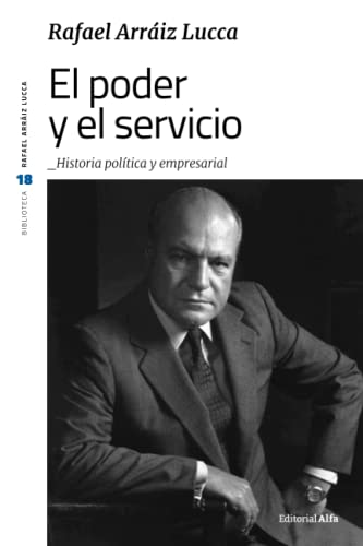 Imagen de archivo de El poder y el servicio: Historia poltica y empresarial (Spanish Edition) a la venta por GF Books, Inc.