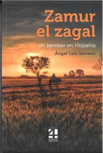 Imagen de archivo de ZAMUR EL ZAGAL. UN BEREBER EN HISPANIA a la venta por KALAMO LIBROS, S.L.