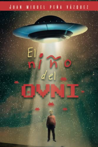 Imagen de archivo de El nio del ovni (Spanish Edition) a la venta por Books Unplugged
