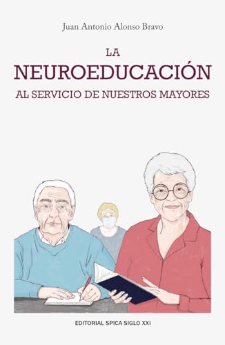 Beispielbild fr La neuroeducacin al servicio de nuestros mayores zum Verkauf von LIBRERIA PETRARCA