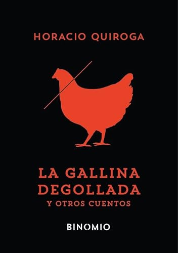 Imagen de archivo de LA GALLINA DEGOLLADA Y OTROS CUENTOS a la venta por KALAMO LIBROS, S.L.