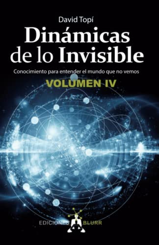 

Dinámicas de lo Invisible Volumen 4