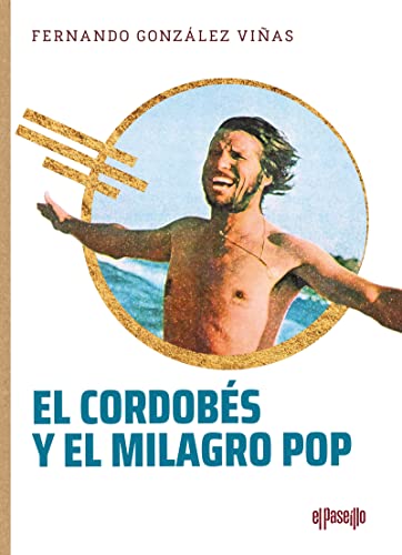 Imagen de archivo de EL CORDOBS Y EL MILAGRO POP a la venta por KALAMO LIBROS, S.L.