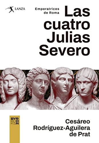 Stock image for Las cuatro Julias Severo: Emperatrices de Roma for sale by Agapea Libros