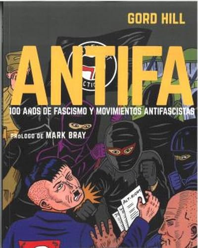 Imagen de archivo de ANTIFA. 100 AOS DE FASCISMO Y MOVIMIENTOS ANTIFASCISTAS a la venta por KALAMO LIBROS, S.L.