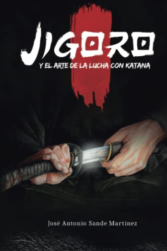 Imagen de archivo de Jigoro y el arte de la lucha con katana a la venta por AG Library