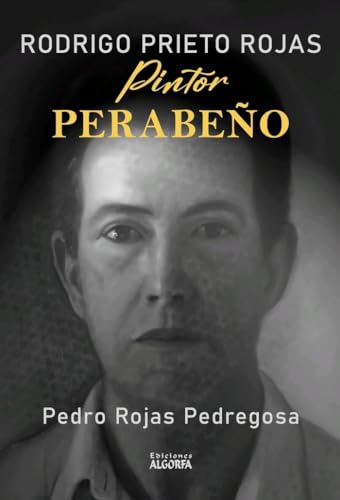 9788412678758: Rodrigo Prieto Rojas: un pintor perabeo