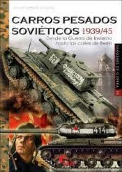 Beispielbild fr Carros pesados soviticos 1939/45: Desde la Guerra de invierno hasta las calles de Berln (IMAGENES DE GUERRA, Band 55) zum Verkauf von medimops