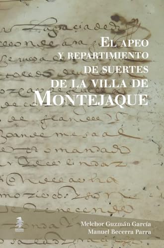 Imagen de archivo de El apeo y repartimiento de suertes de la villa de Montejaque a la venta por AG Library