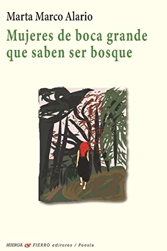 Imagen de archivo de MUJERES DE BOCA GRANDE QUE SABEN SER BOSQUE a la venta por Siglo Actual libros