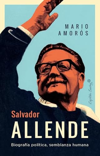 Imagen de archivo de Salvador Allende: Biografa poltica. semblanza humana (ENSAYO) a la venta por medimops