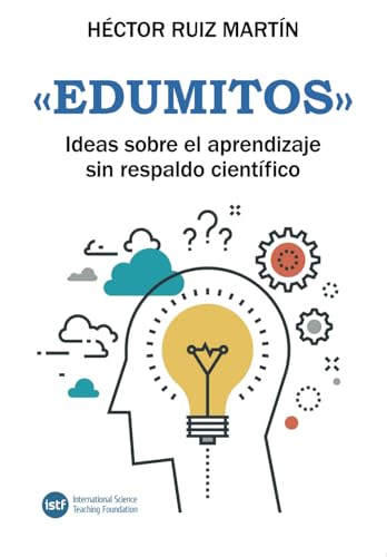 Imagen de archivo de Edumitos: Ideas sobre el aprendizaje sin respaldo cientfico (Spanish Edition) a la venta por GF Books, Inc.