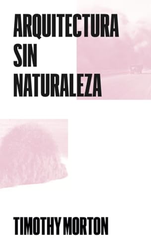 Stock image for ARQUITECTURA SIN NATURALEZA for sale by KALAMO LIBROS, S.L.