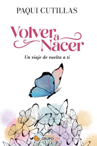 Stock image for Volver a nacer: Un viaje de vuelta a ti for sale by Ria Christie Collections