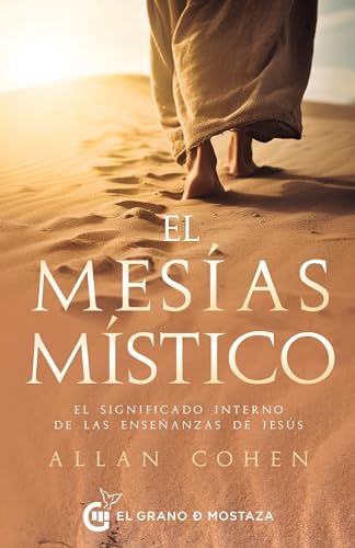 Imagen de archivo de El Mesas Mstico: El significado interno de las enseanzas de Jess (Spanish Edition) a la venta por Lakeside Books