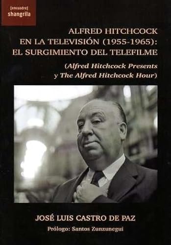 Stock image for Alfred Hitchcock en la televisin (1955-1965): El surgimiento del telefilme for sale by AG Library