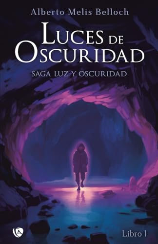 Stock image for Luz y Oscuridad. Libro primero: Luces de oscuridad for sale by GF Books, Inc.