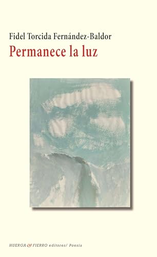 Imagen de archivo de PERMANECE LA LUZ. a la venta por KALAMO LIBROS, S.L.