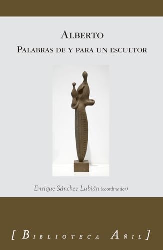 Stock image for ALBERTO PALABRAS DE Y PARA UN ESCULTOR for sale by AG Library