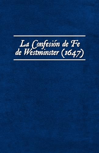 Stock image for La Confesin de Fe de Westminster (1647) (Paperback) for sale by Grand Eagle Retail