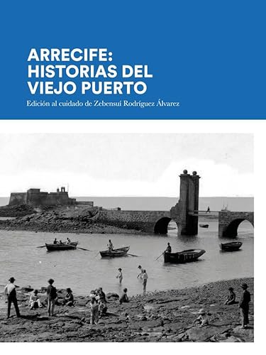 Imagen de archivo de ARRECIFE: HISTORIAS DEL VIEJO PUERTO a la venta por LIBRERIACB