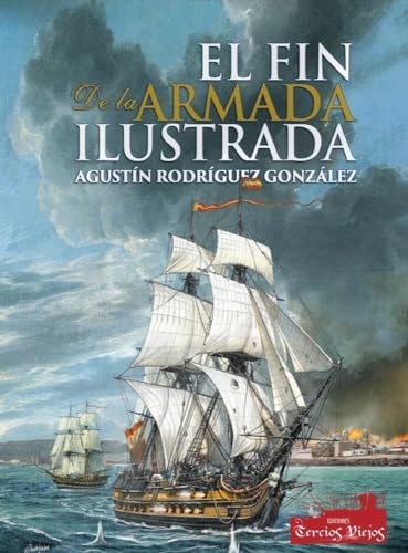 Stock image for FIN DE LA ARMADA ILUSTRADA, EL for sale by TERAN LIBROS