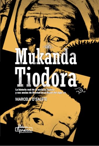 9788412780901: Mukanda Tiodora: La historia real de la esclava Tiodora y sus ansias de libertad en el Brasil del s. XIX