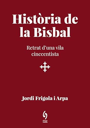 Stock image for HISTRIA DE LA BISBAL for sale by Librerias Prometeo y Proteo
