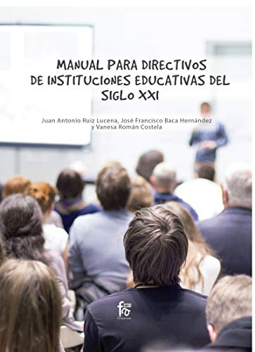 

Manual Para Directivos de Instituciones Educativas Del Siglo Xxi