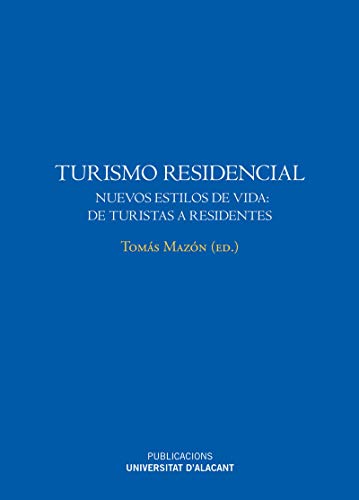 Stock image for Turismo residencial: nuevos estilos de vida: de turistas a residentes for sale by Iridium_Books
