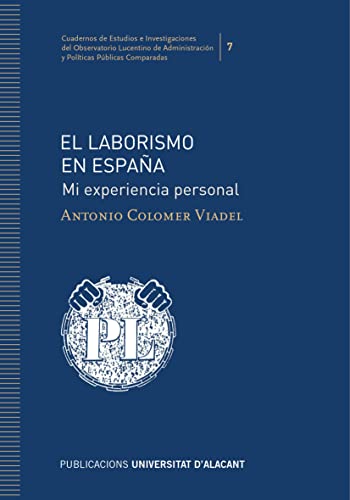 Imagen de archivo de EL LABORISMO EN ESPAA. MI EXPERIENCIA PERSONAL a la venta por KALAMO LIBROS, S.L.