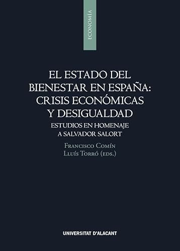 Beispielbild fr EL ESTADO DEL BIENESTAR EN ESPAA: CRISIS ECONMICAS Y DESIGUALDAD. ESTUDIOS EN HOMENAJE A SALVADOR SALORT zum Verkauf von KALAMO LIBROS, S.L.