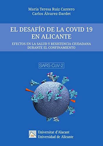 Stock image for El desafo de la Covid 19 en Alicante: Efectos en la salud y resistencia ciudadana durante el confinamiento for sale by AG Library