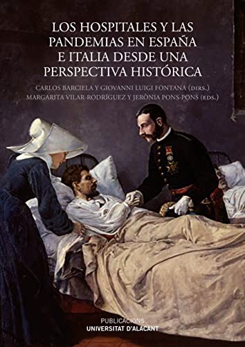 Los hospitales y las pandemias en España e Italia desde una perspectiva histórica - Barciela López, Carlos/Fontana, Giovanni Luigi