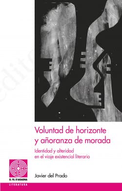 Imagen de archivo de VOLUNTAD DE HORIZONTE Y AÑORANZA DE MORADA a la venta por TERAN LIBROS