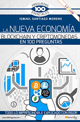 9788413050836: La Nueva Economa Blockchain y criptomonedas En 100 Preguntas (Ediciones Nowtilus) (100 Preguntas esenciales)