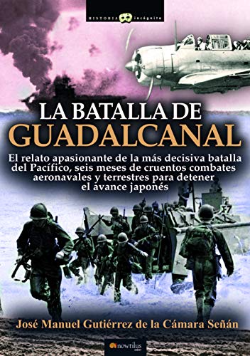 Imagen de archivo de La batalla de Guadalcanal (Historia Incgnita) (Spanish Edition) a la venta por Save With Sam