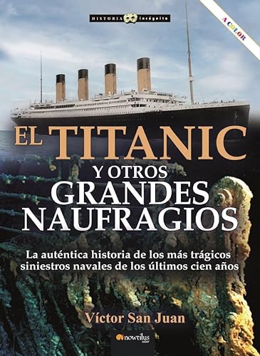 Beispielbild fr Titanic y otros grandes naufragios n. e. COLOR (Historia Incgnita) zum Verkauf von medimops