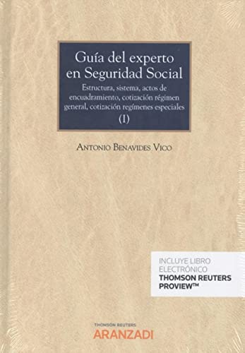 9788413081250: Gua del experto en Seguridad Social (I) (Papel + e-book): Estructura, sistema, actos de encuadramiento, cotizacin rgimen general, cotizacin ... recaudacin, sistema liquidacin directa.