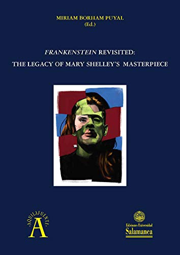 Stock image for FRANKENSTEIN REVISITED: THE LEGACY OF MARY SHELLEY'S MASTERPIECE for sale by Siglo Actual libros