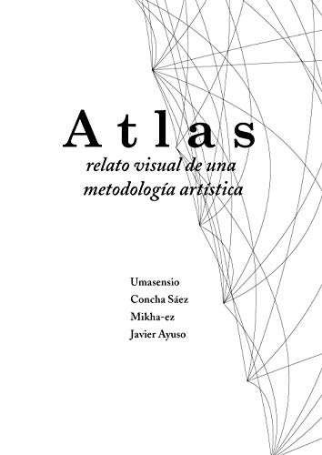 Stock image for ATLAS RELATO VISULA DE UNA METODOLOGIA ARTISTICA for sale by Antrtica