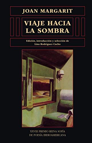 Beispielbild fr Viaje hacia la sombra: XXVIII Premio Reina Sofa de Poesa Iberoamericana (Biblioteca de Amrica) zum Verkauf von Revaluation Books