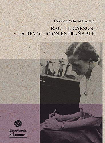 Stock image for RACHEL CARSON LA REVOLUCION ENTRAABLE for sale by Siglo Actual libros