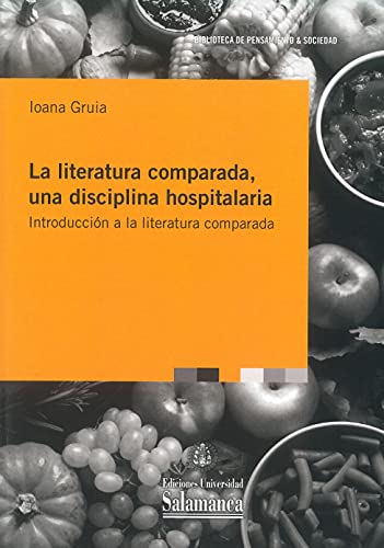 Stock image for LA LITERATURA COMPARADA, UNA DISCIPLINA HOSPITALARIA: INTRODUCCIN A LA LITERATURA COMPARADA for sale by Siglo Actual libros