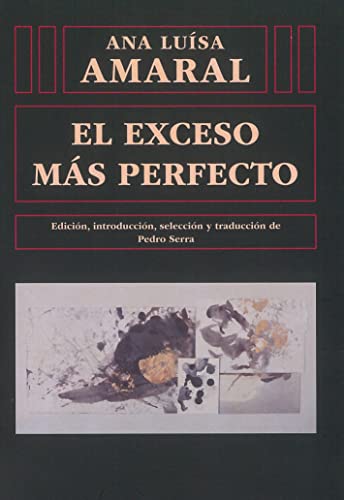 Stock image for El exceso ms perfecto: XXX Premio Reina Sofa de Poesa Iberoamericana (Biblioteca de Amrica, Band 63) for sale by medimops
